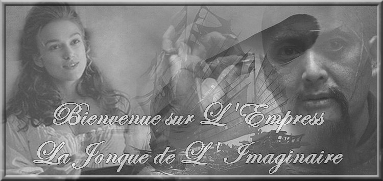 L' Empress, la jonque de l'imaginaire Forum Index