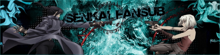 Forum de la Senkai-Fansub ! Forum Index