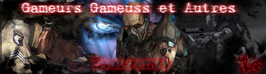 Gameurs/Gameuses et Autres...  Forum Index