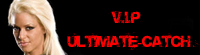 V.I.P Ultimate-Catch