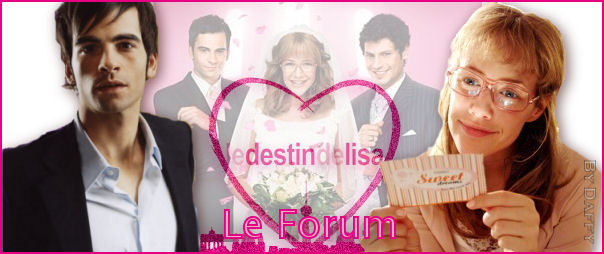 ~ Le Destin de Lisa ~ Le Forum Forum Index