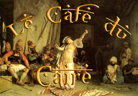 Le café du Caire Forum Index