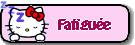 Fatiguée